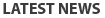LATEST NEWS